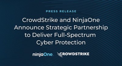 CrowdStrike and NinjaOne Join Forces to Enable Full-Spectrum Endpoint Protection