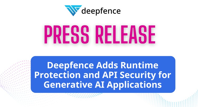 Deepfence Adds Runtime Protection and API Security Capabilities to CNAPP ThreatStryker